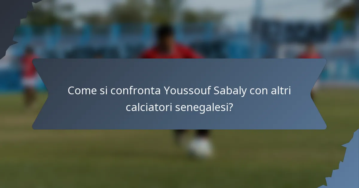 Come si confronta Youssouf Sabaly con altri calciatori senegalesi?