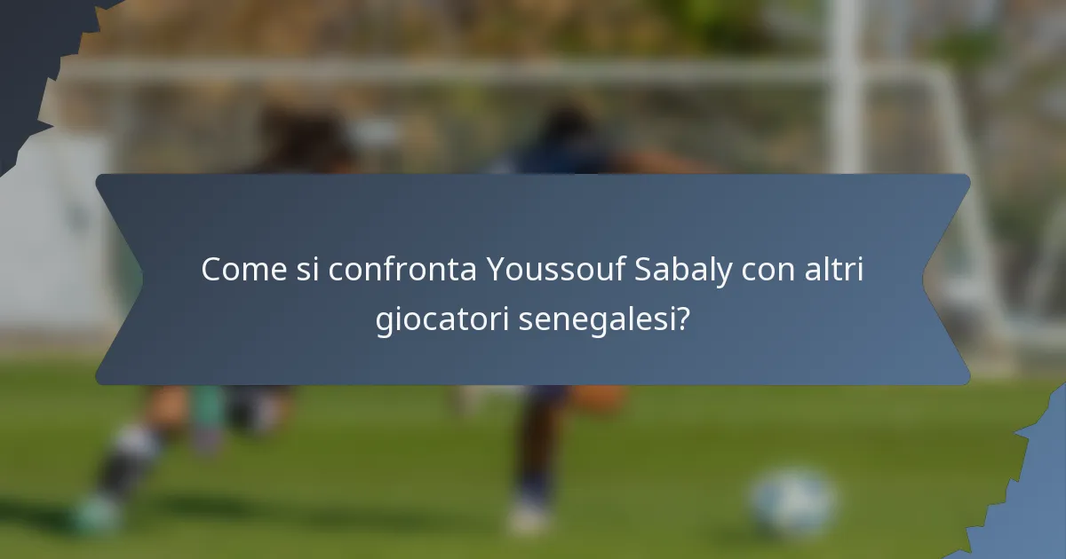 Come si confronta Youssouf Sabaly con altri giocatori senegalesi?