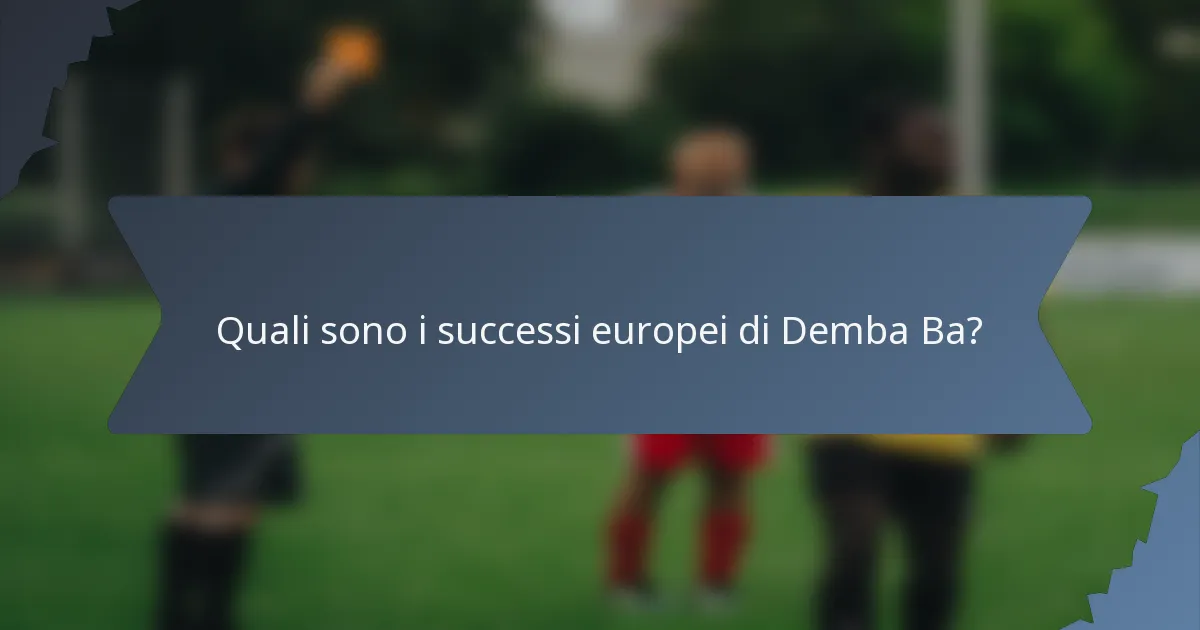 Quali sono i successi europei di Demba Ba?