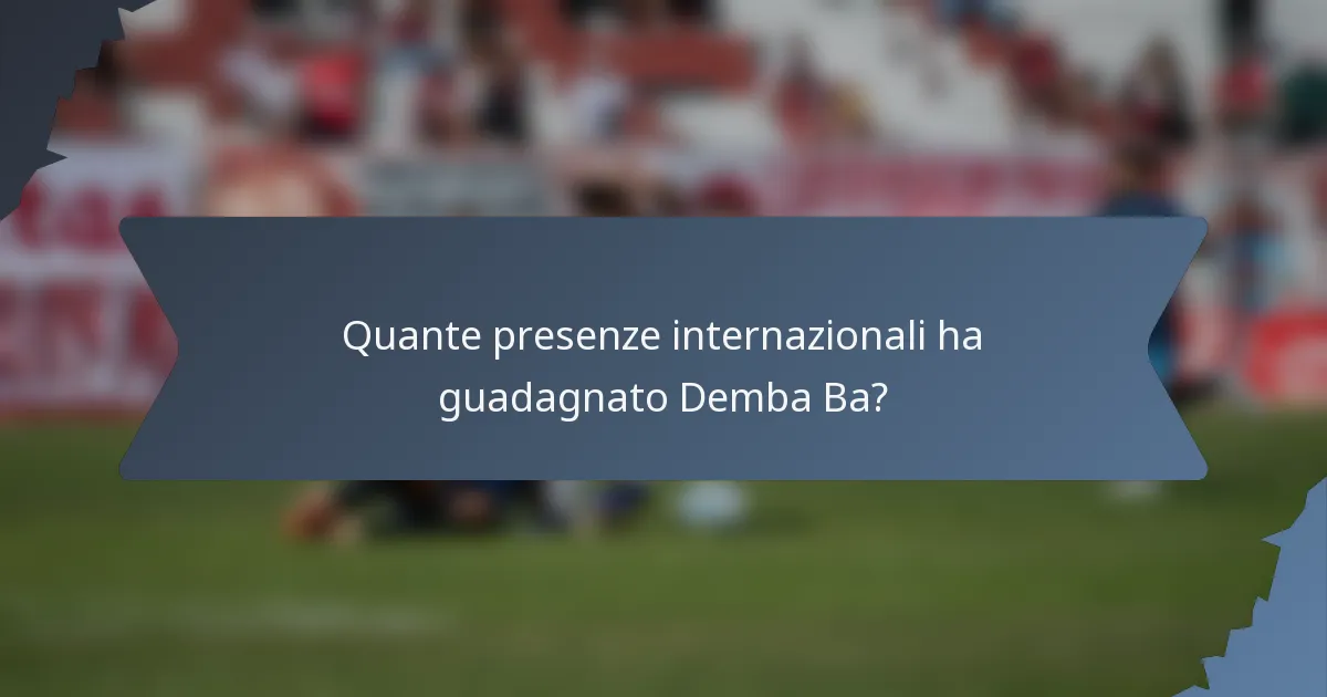 Quante presenze internazionali ha guadagnato Demba Ba?